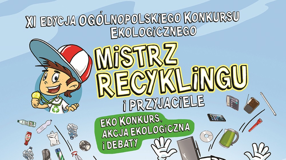 Rusza XI Ogólnopolski Konkurs ekologiczny pod nazwą: „Mistrz Recyklingu i Przyjaciele”