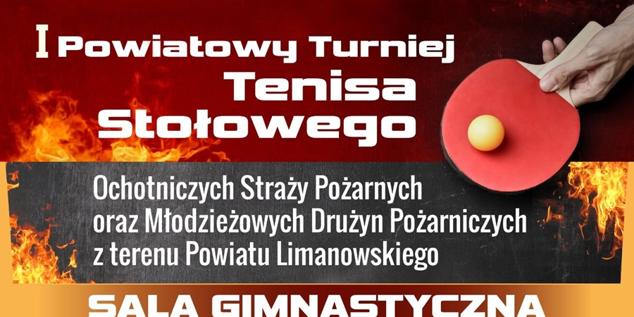 I Powiatowy Turniej Tenisa Stołowego Ochotniczych Straży Pożarnych i Młodzieżowych Drużyn Pożarniczych