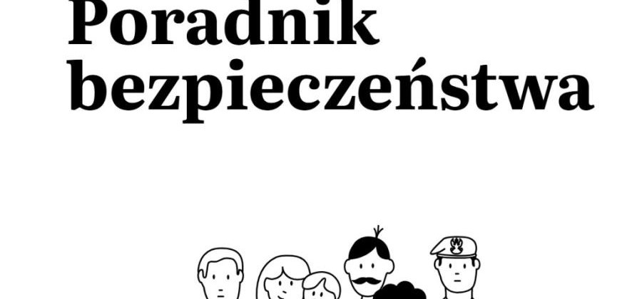 Poradnik bezpieczeństwa - Przeczytaj, przećwicz i zachowaj!